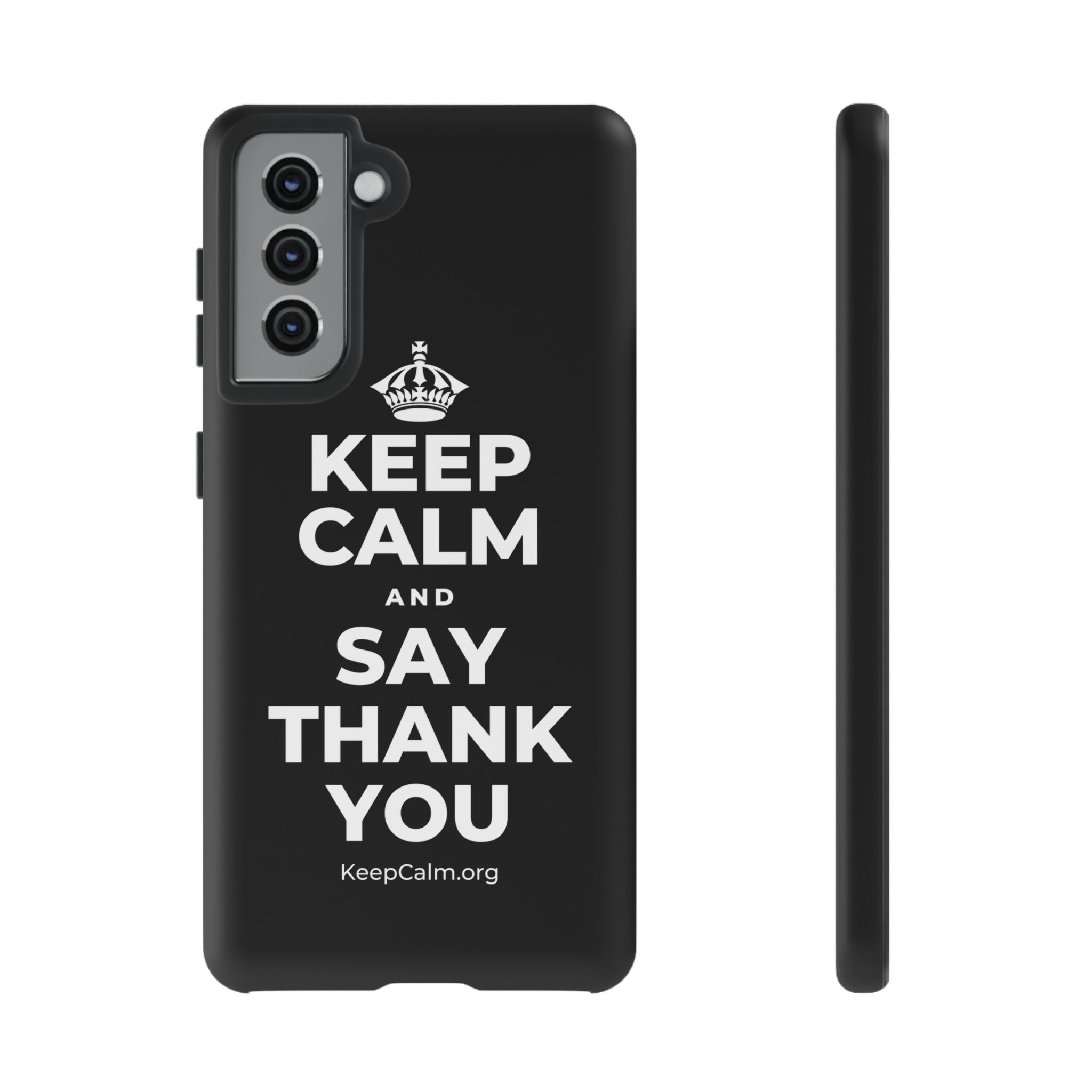 KEEP CALM AND SAY THANK YOU Phone Case