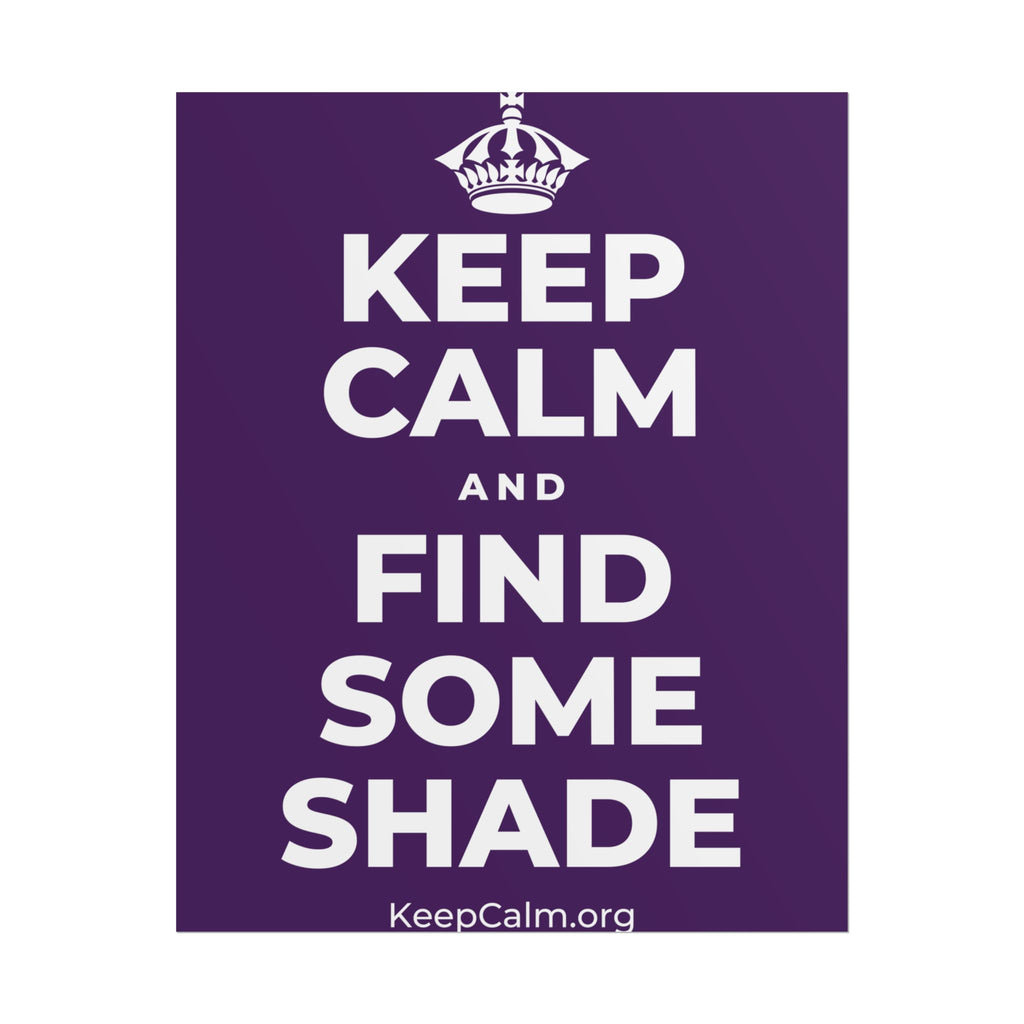 KEEP CALM AND FIND SOME SHADE Poster
