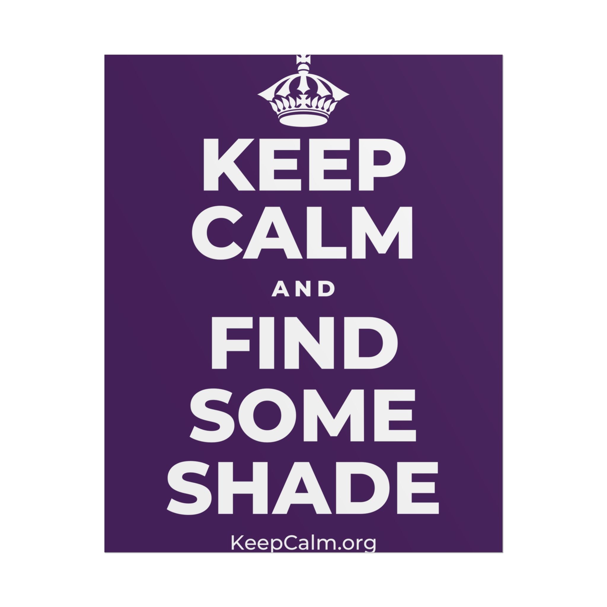 KEEP CALM AND FIND SOME SHADE Poster