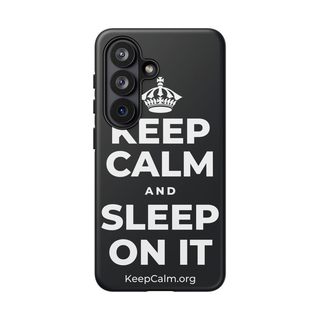 KEEP CALM AND SLEEP ON IT Phone Case (Dark)