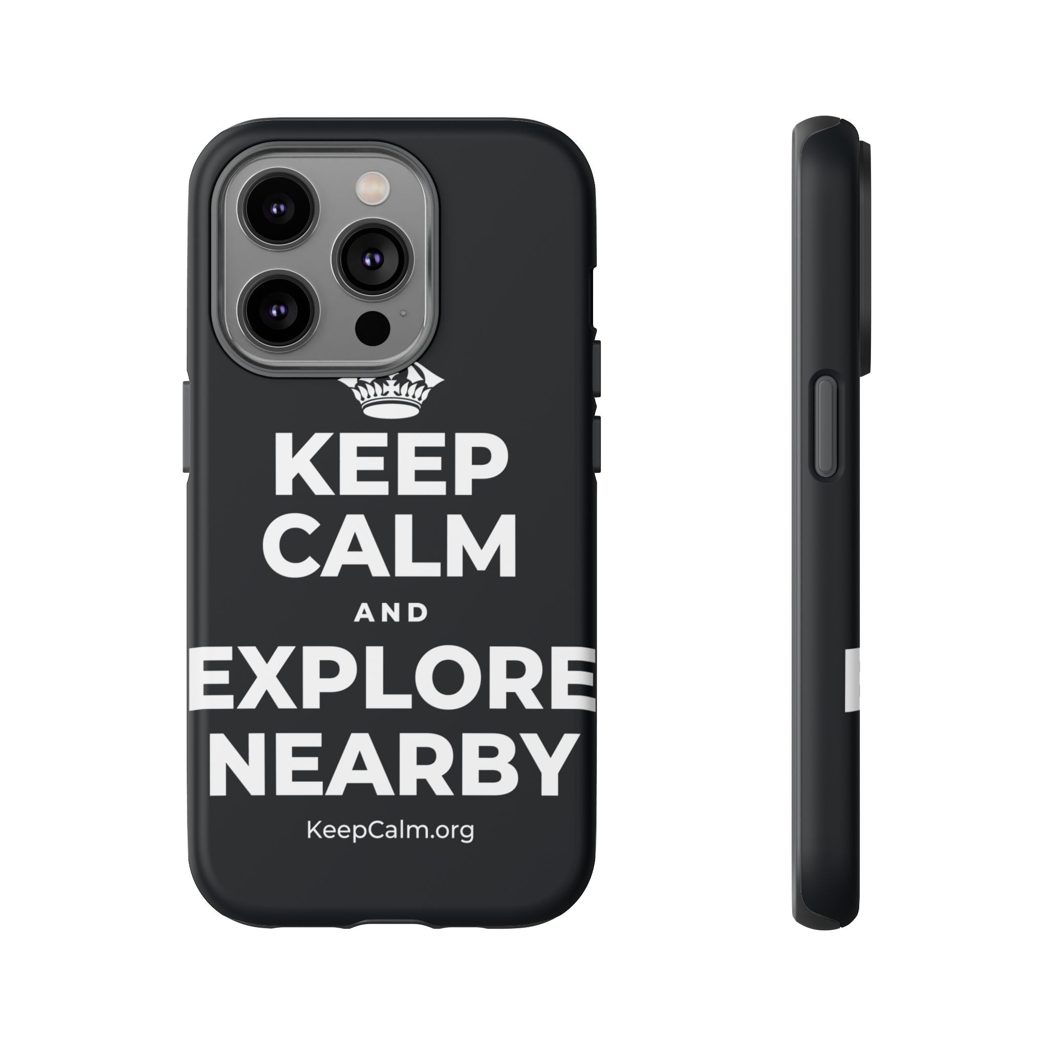KEEP CALM AND EXPLORE NEARBY Phone Case (Dark)