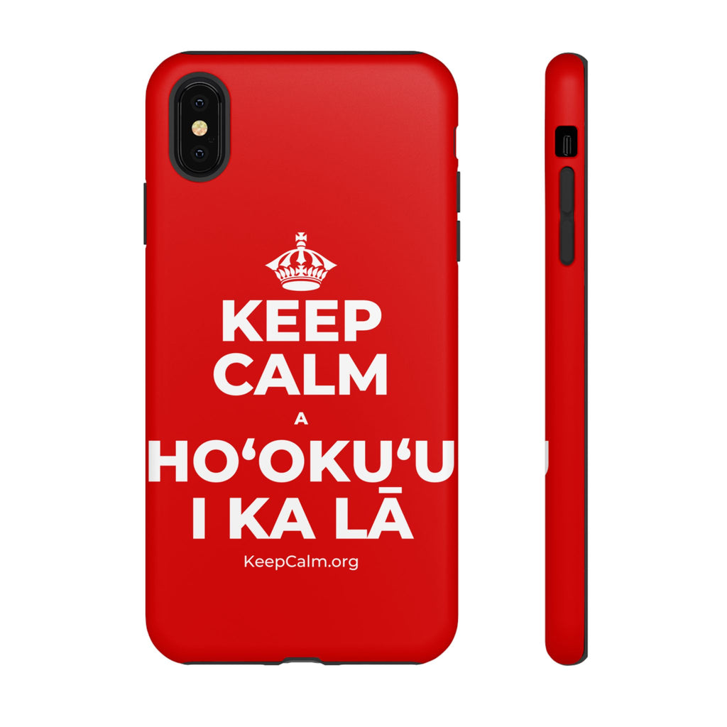 KEEP CALM A HOʻOKUʻU I KA LĀ Phone Case