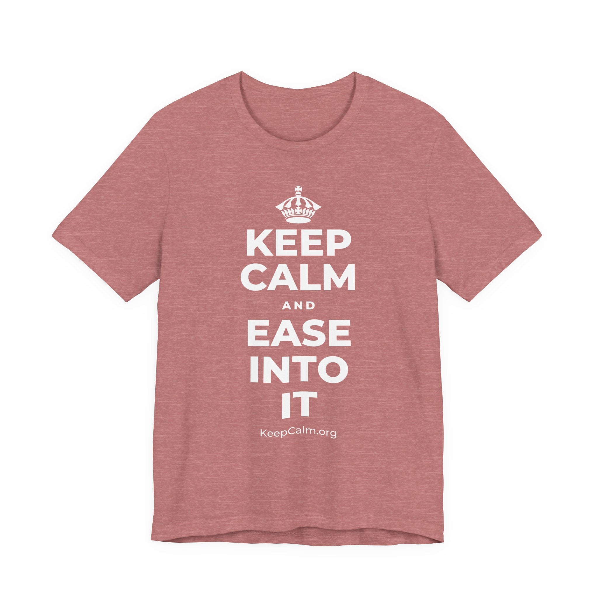 KEEP CALM AND EASE INTO IT T-Shirt (Soft Cream–Heather Mauve)