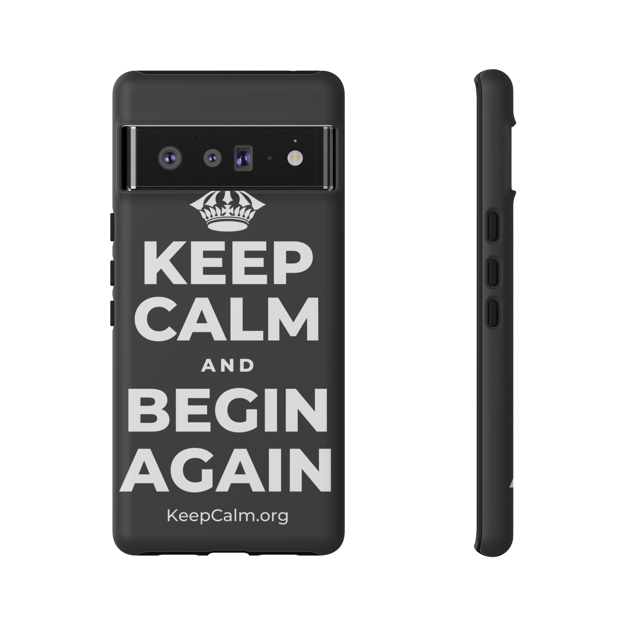 KEEP CALM AND BEGIN AGAIN Phone Case (Dark)