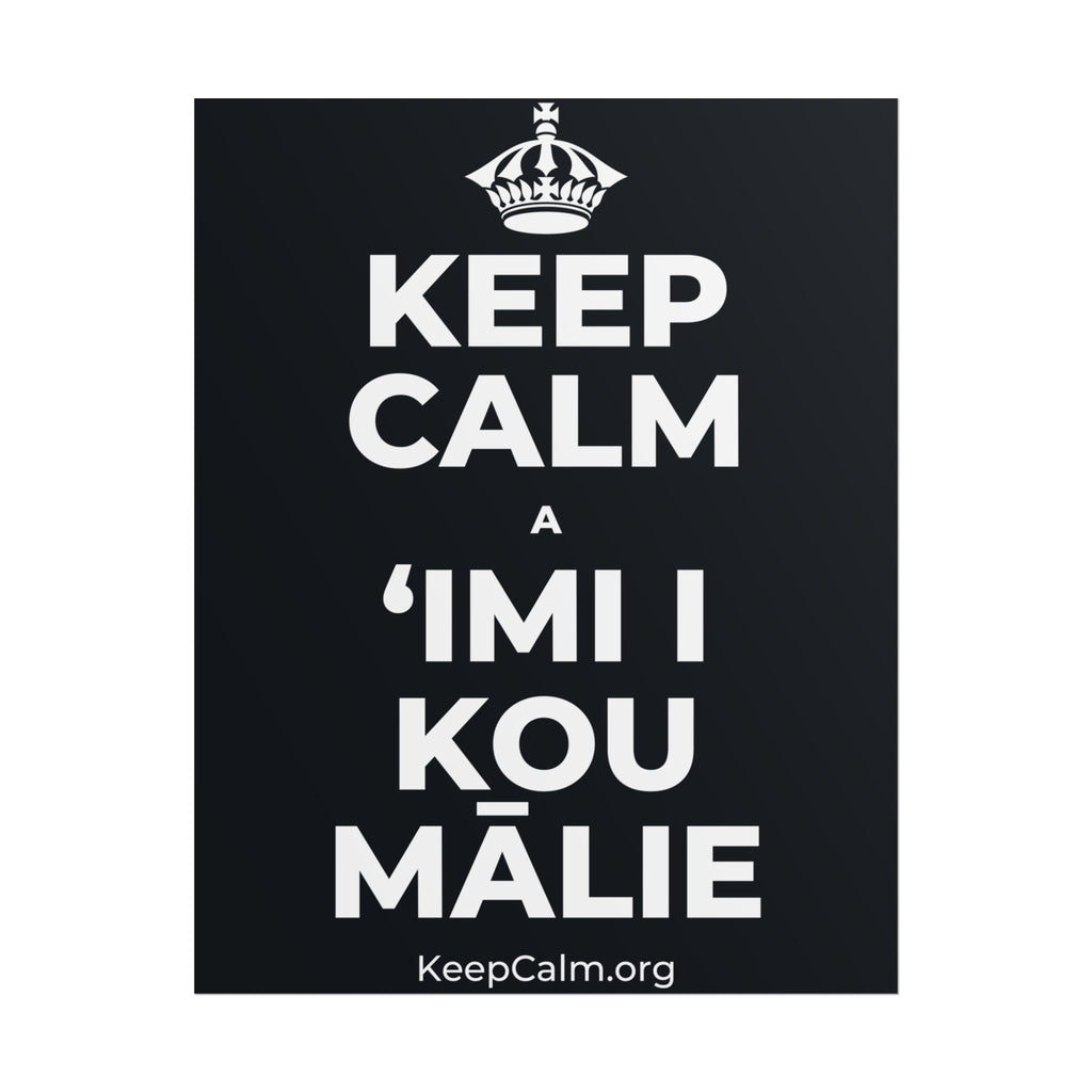 KEEP CALM A ʻIMI I KOU MĀLIE Poster (Dark)