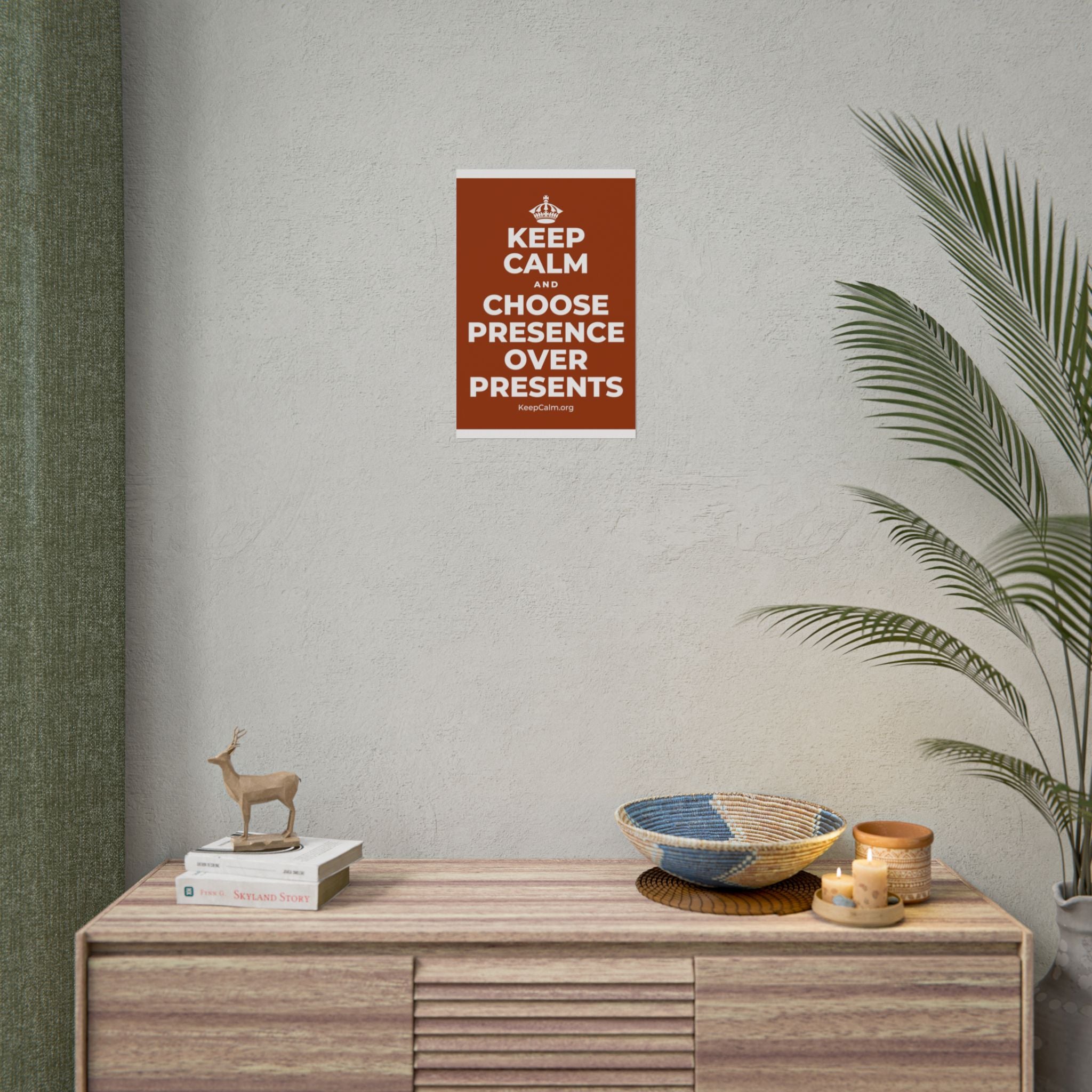 KEEP CALM AND CHOOSE PRESENCE OVER PRESENTS Poster