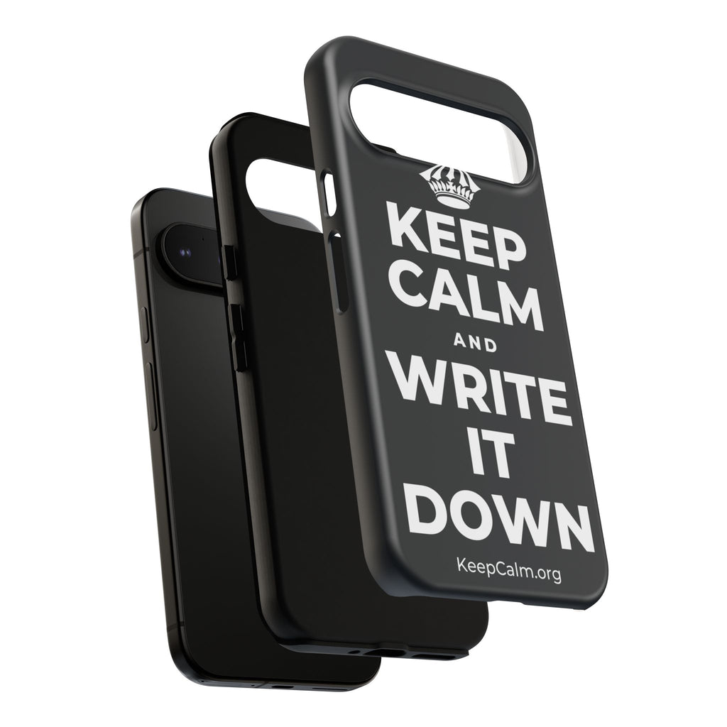 KEEP CALM AND WRITE IT DOWN Phone Case (Dark)