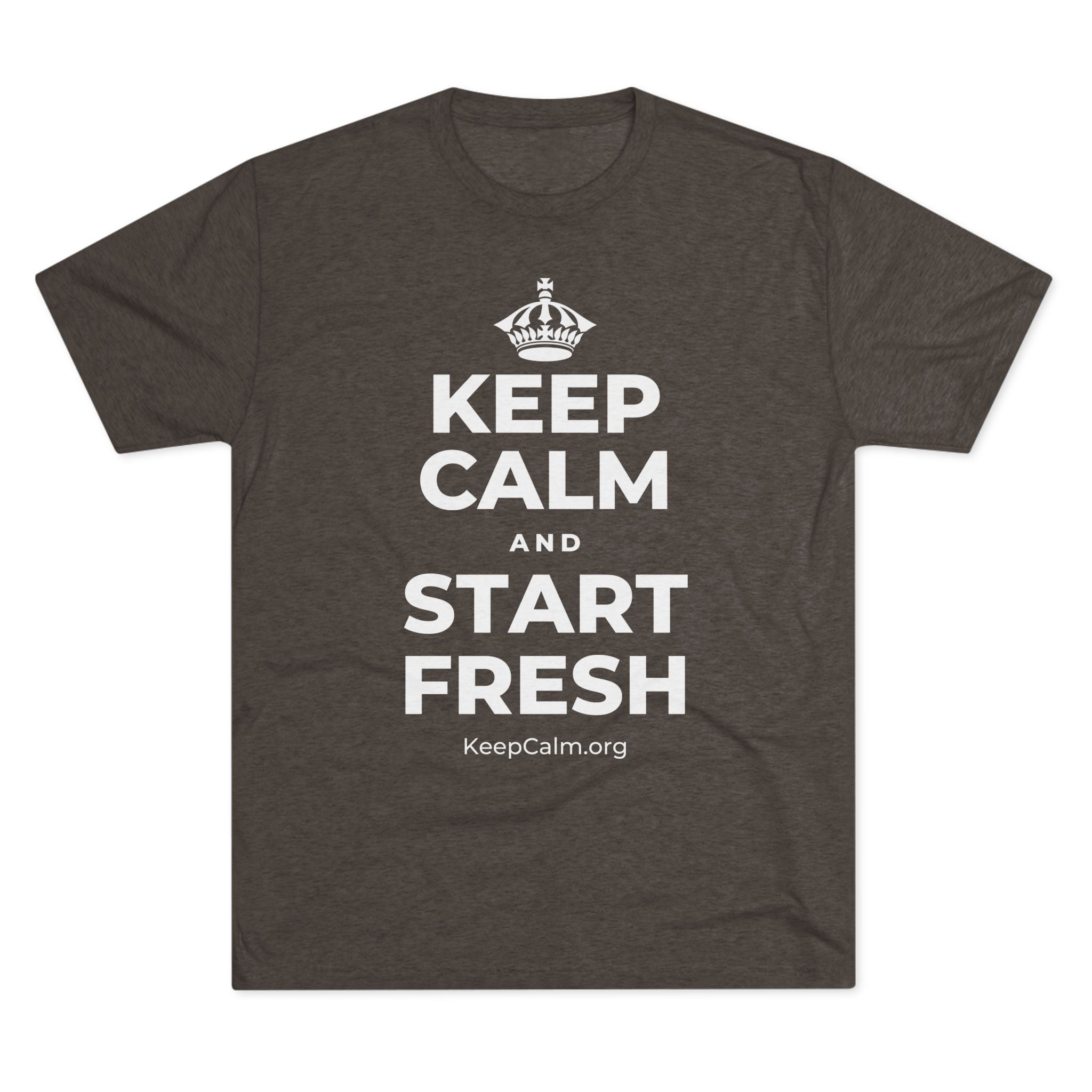 KEEP CALM AND START FRESH Tri-Blend Tee