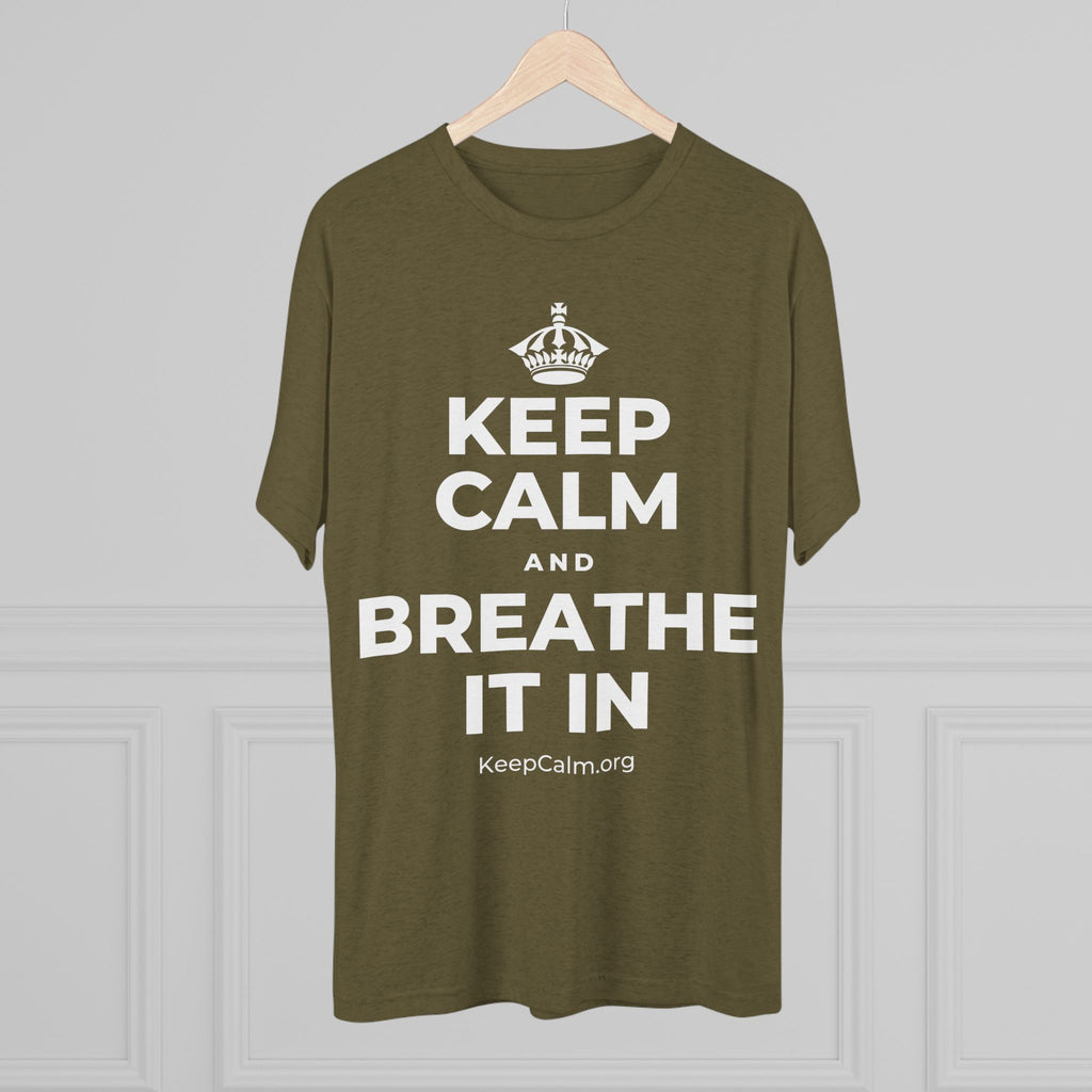 KEEP CALM AND BREATHE IT IN Tri-Blend Tee