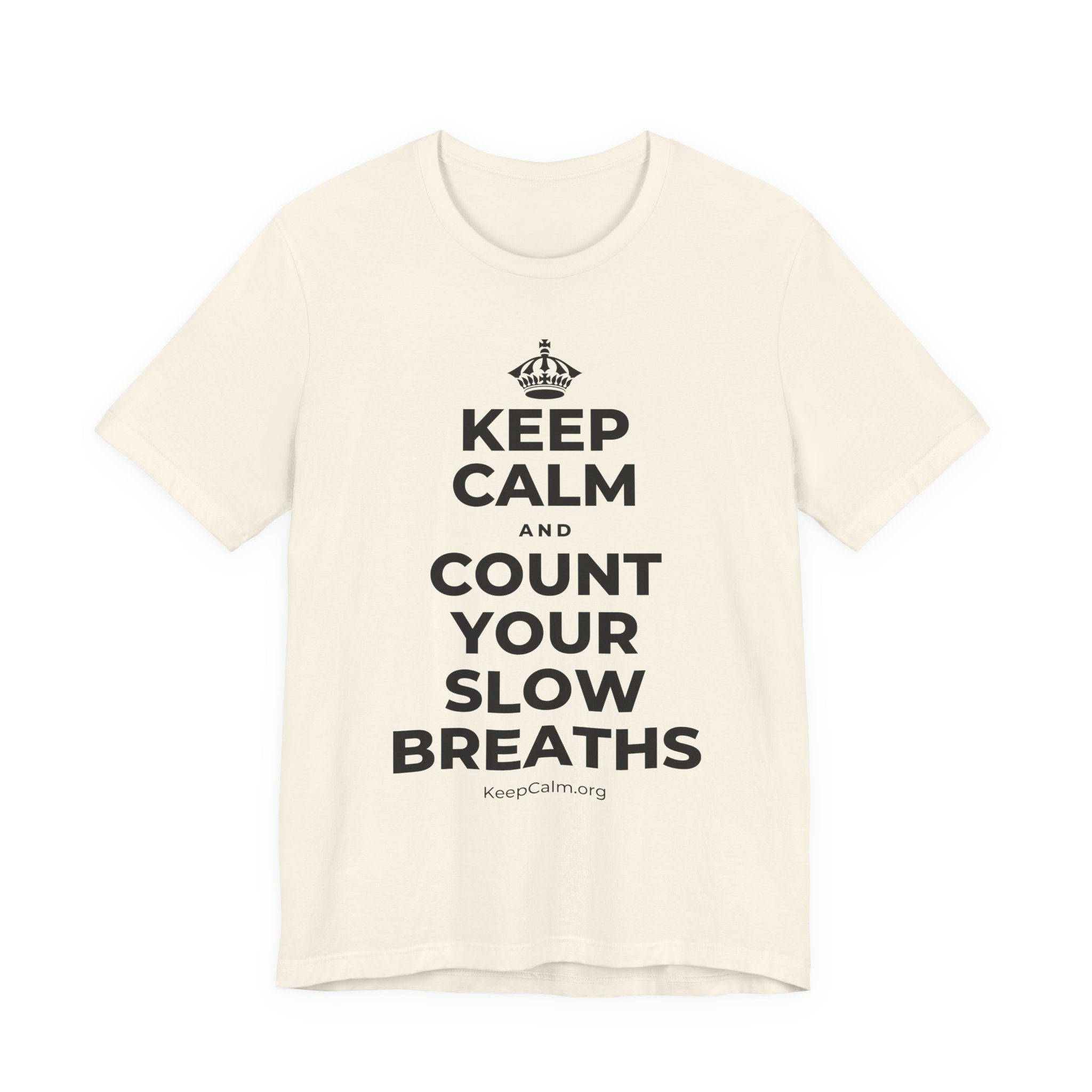 KEEP CALM AND COUNT YOUR SLOW BREATHS T-Shirt (White–Asphalt)