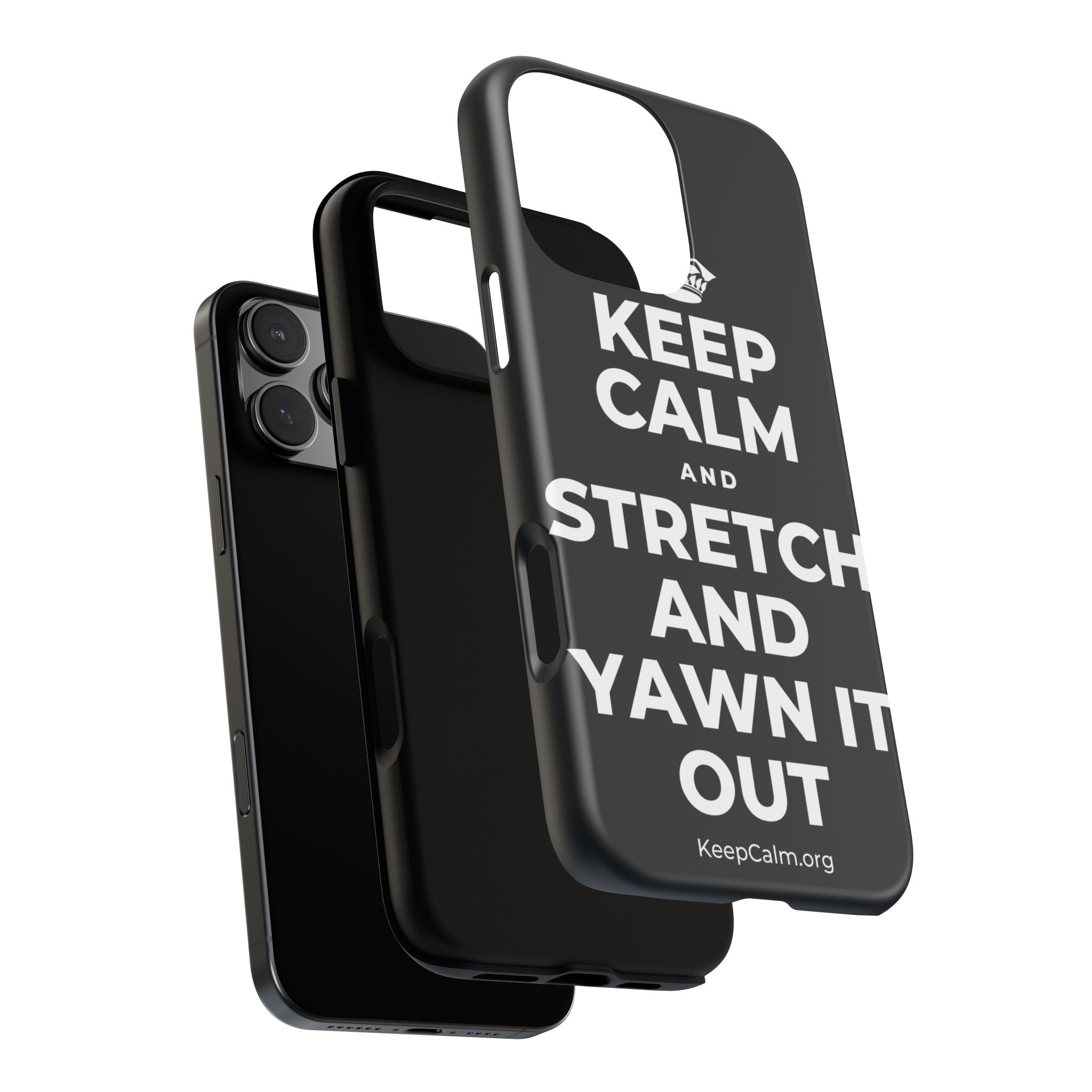 KEEP CALM AND STRETCH AND YAWN IT OUT Phone Case (Dark)