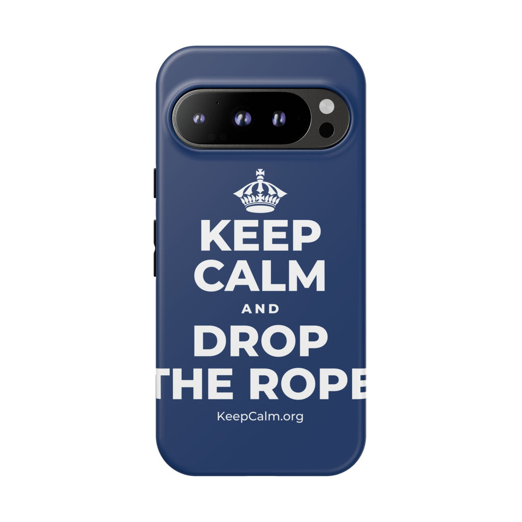 KEEP CALM AND DROP THE ROPE Phone Case