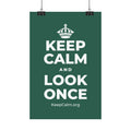 KEEP CALM AND LOOK ONCE Satin Poster