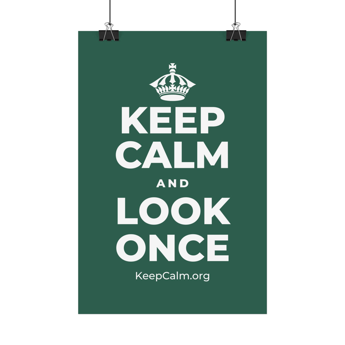 KEEP CALM AND LOOK ONCE Satin Poster
