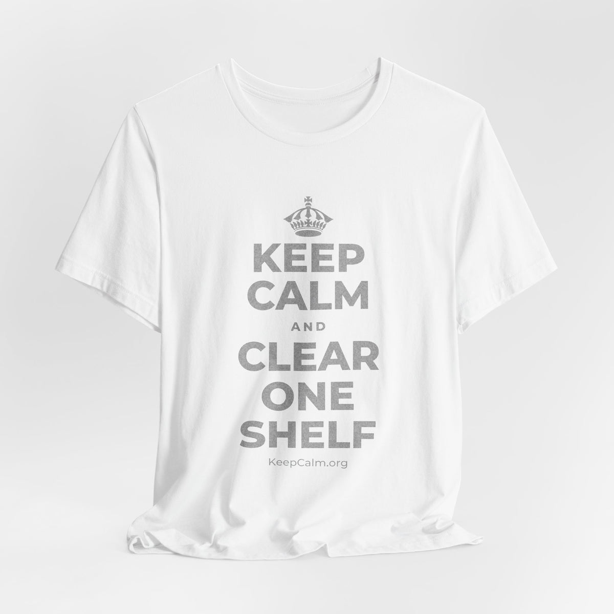 KEEP CALM AND CLEAR ONE SHELF T-Shirt (White–Asphalt)
