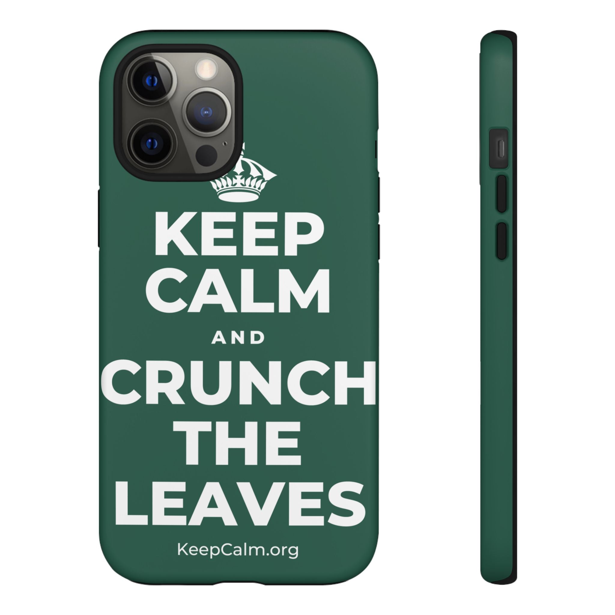 KEEP CALM AND CRUNCH THE LEAVES Phone Case