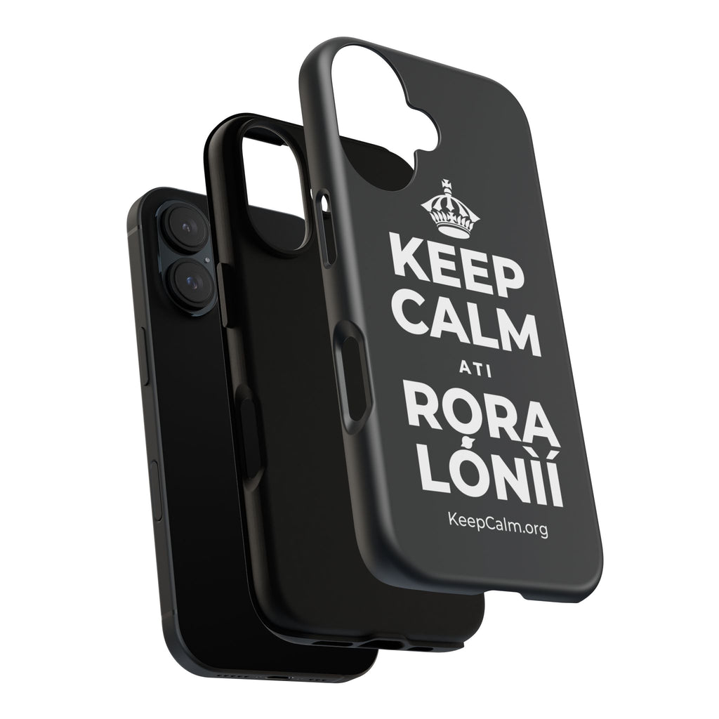KEEP CALM ATI RỌRA LÓNÌÍ Phone Case (Dark)