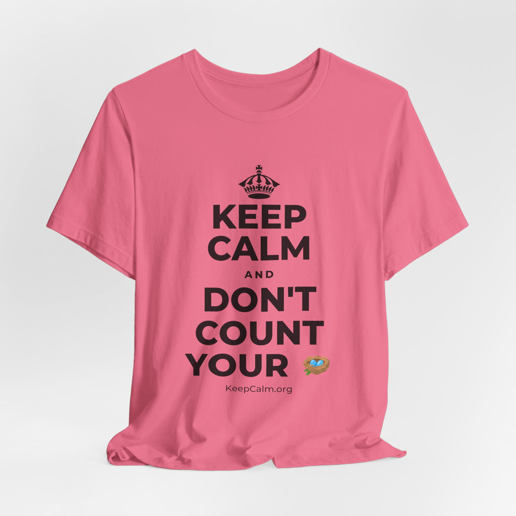 KEEP CALM AND DON'T COUNT YOUR 🪺 T-Shirt (Military Green–Autumn)