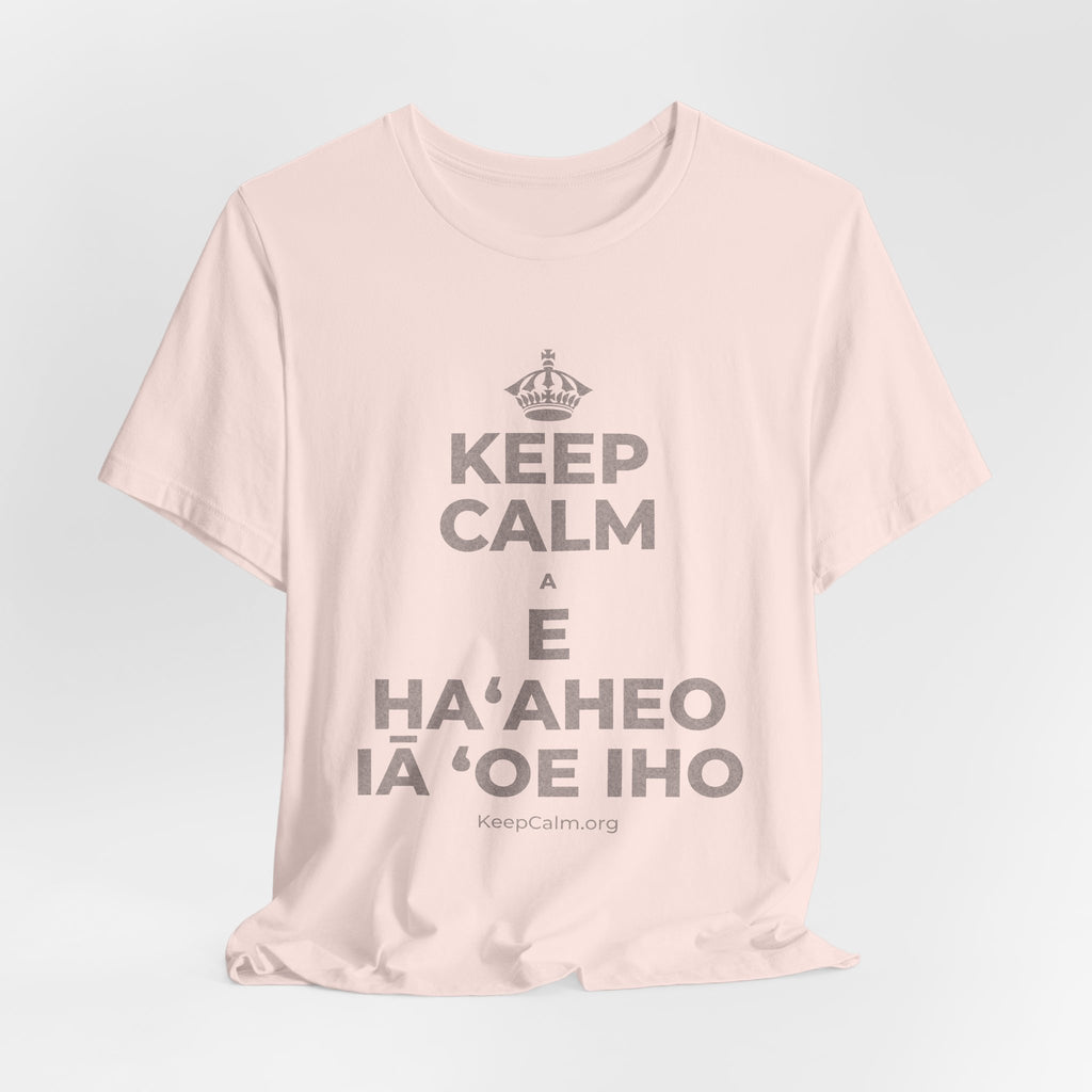KEEP CALM A E HAʻAHEO IĀ ʻOE IHO T-Shirt (Soft Cream–Heather Mauve)