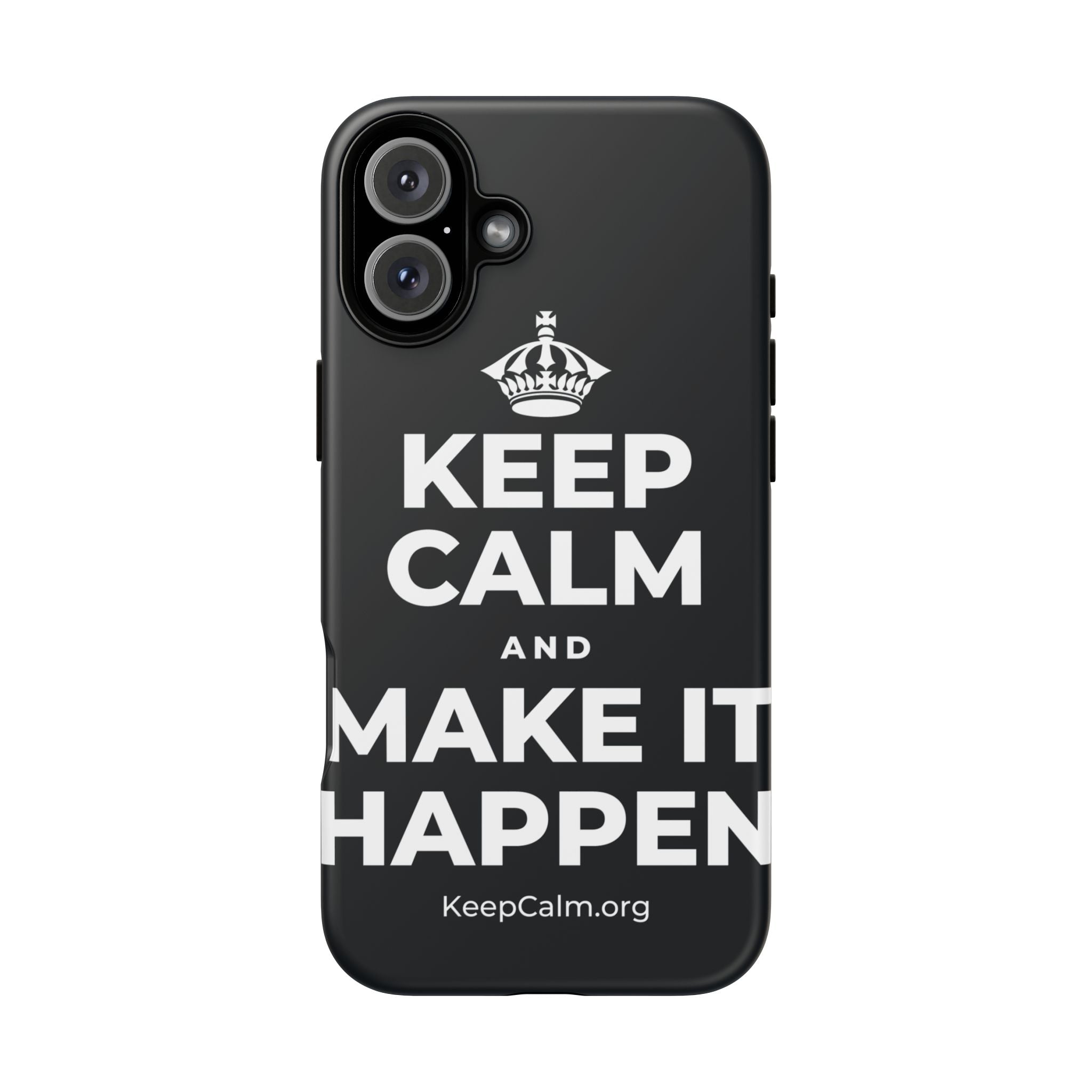 KEEP CALM AND MAKE IT HAPPEN Phone Case (Dark)
