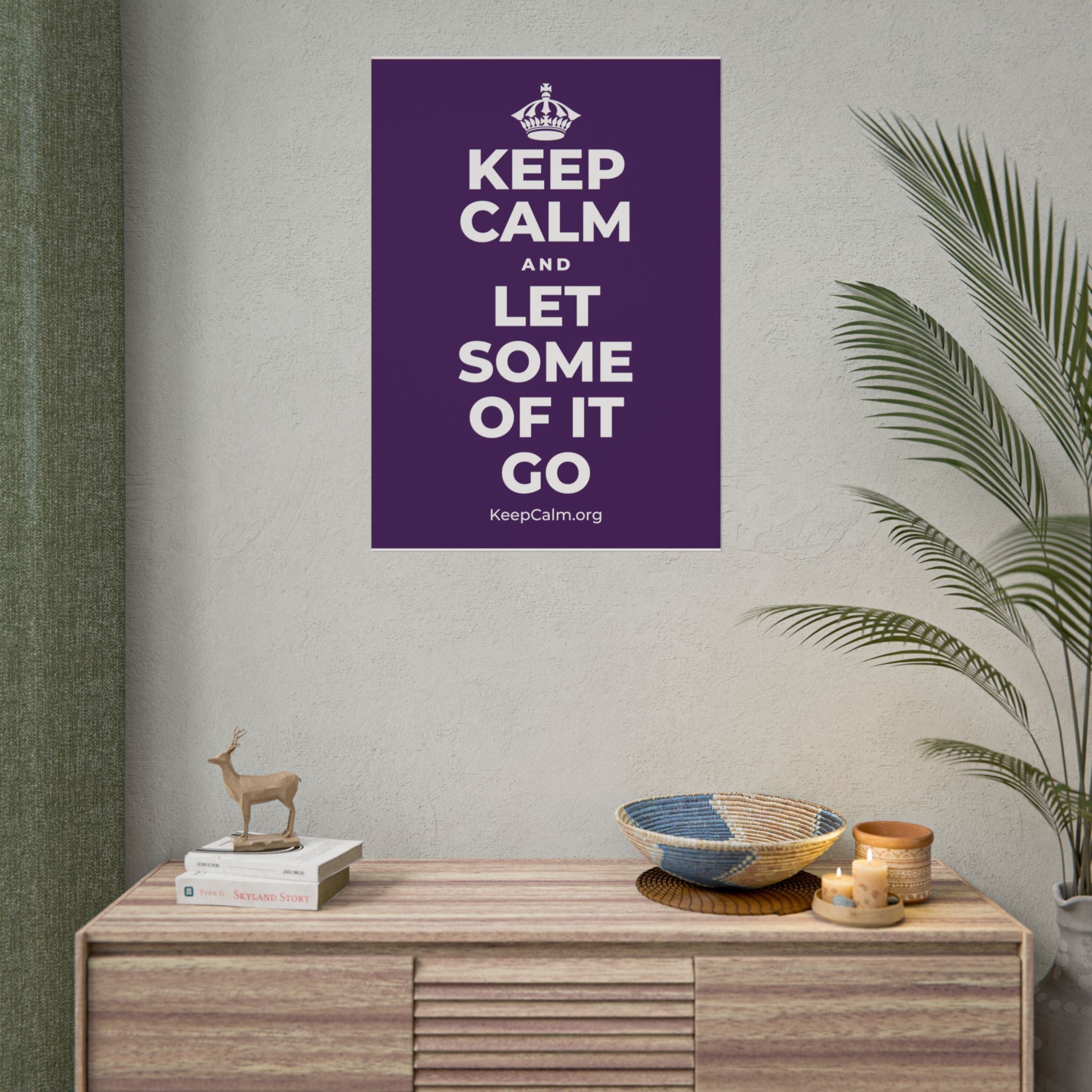 KEEP CALM AND LET SOME OF IT GO Poster