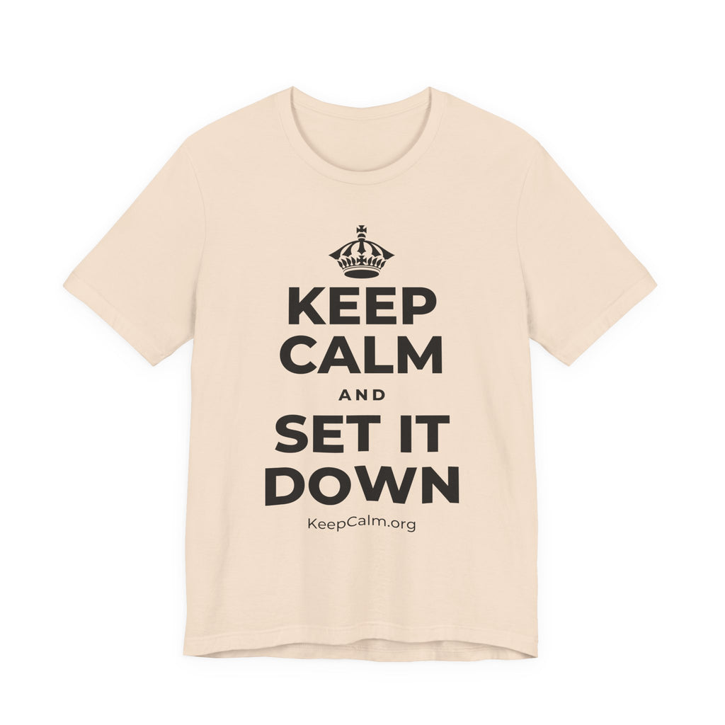 KEEP CALM AND SET IT DOWN T-Shirt (Soft Cream–Heather Mauve)