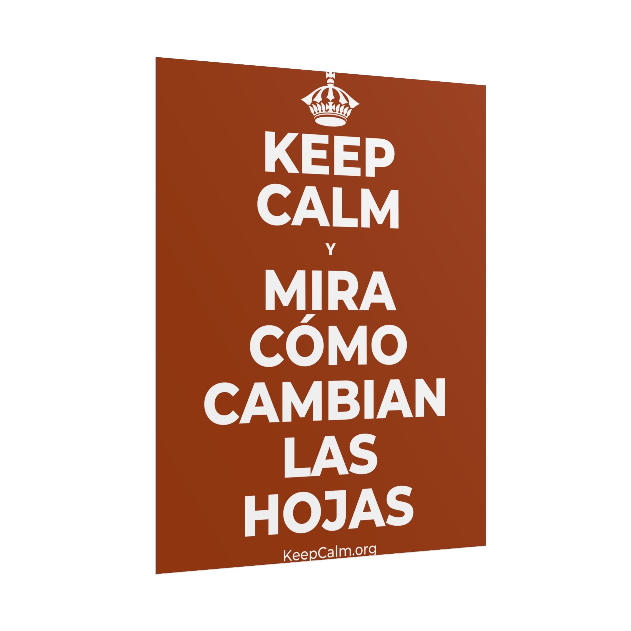 KEEP CALM Y MIRA CÓMO CAMBIAN LAS HOJAS Poster