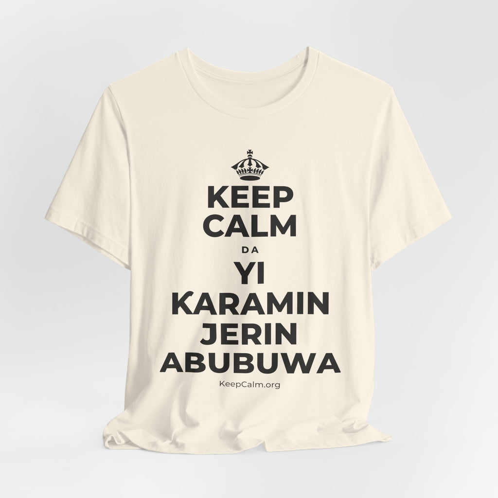 KEEP CALM DA YI ƘARAMIN JERIN ABUBUWA T-Shirt (White–Asphalt)