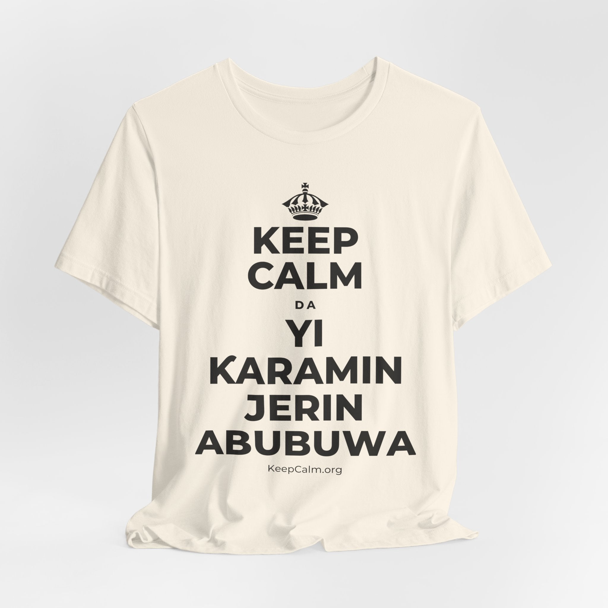 KEEP CALM DA YI ƘARAMIN JERIN ABUBUWA T-Shirt (White–Asphalt)