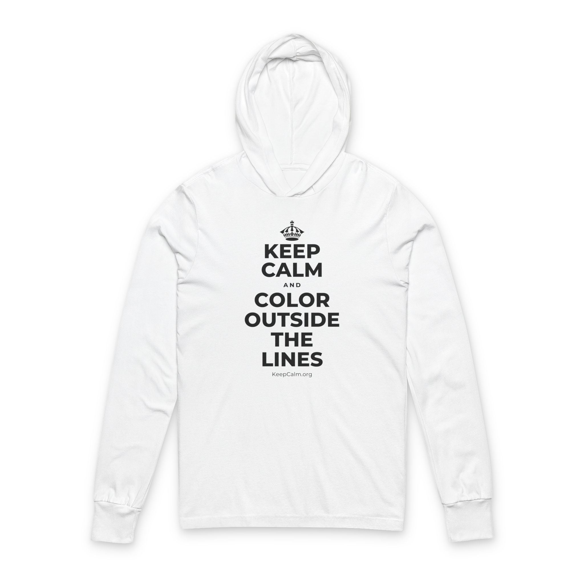 KEEP CALM AND COLOR OUTSIDE THE LINES Hooded Long Sleeve Tee