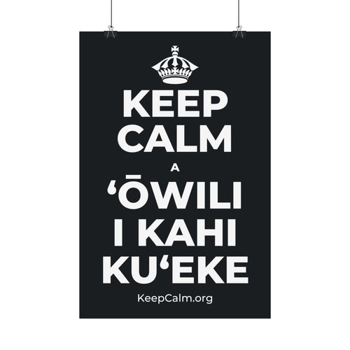 KEEP CALM A ʻŌWILI I KAHI KUʻEKE Satin Poster (Dark)