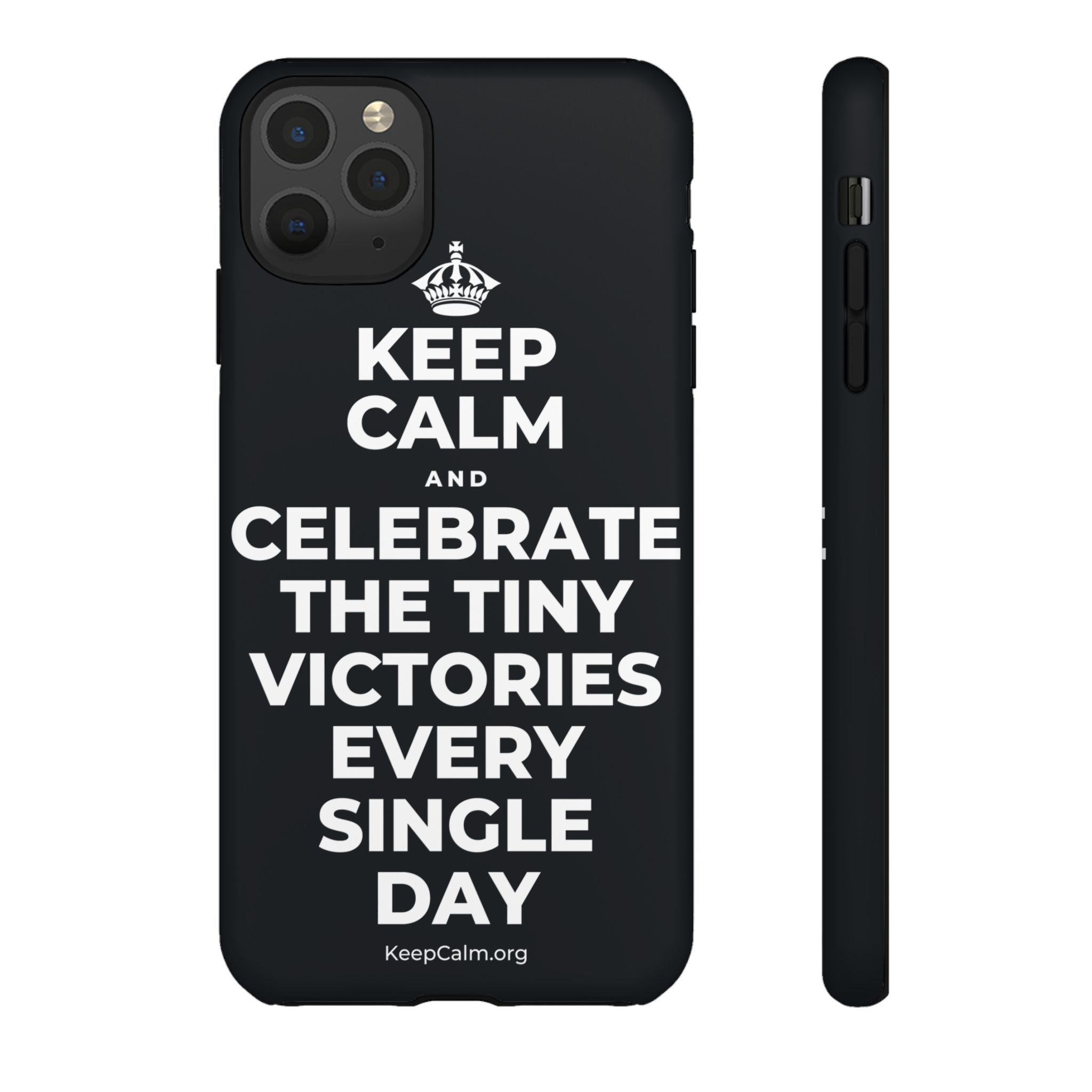 KEEP CALM AND CELEBRATE THE TINY VICTORIES EVERY SINGLE DAY Phone Case (Dark)