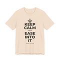 KEEP CALM AND EASE INTO IT T-Shirt (Soft Cream–Heather Mauve)