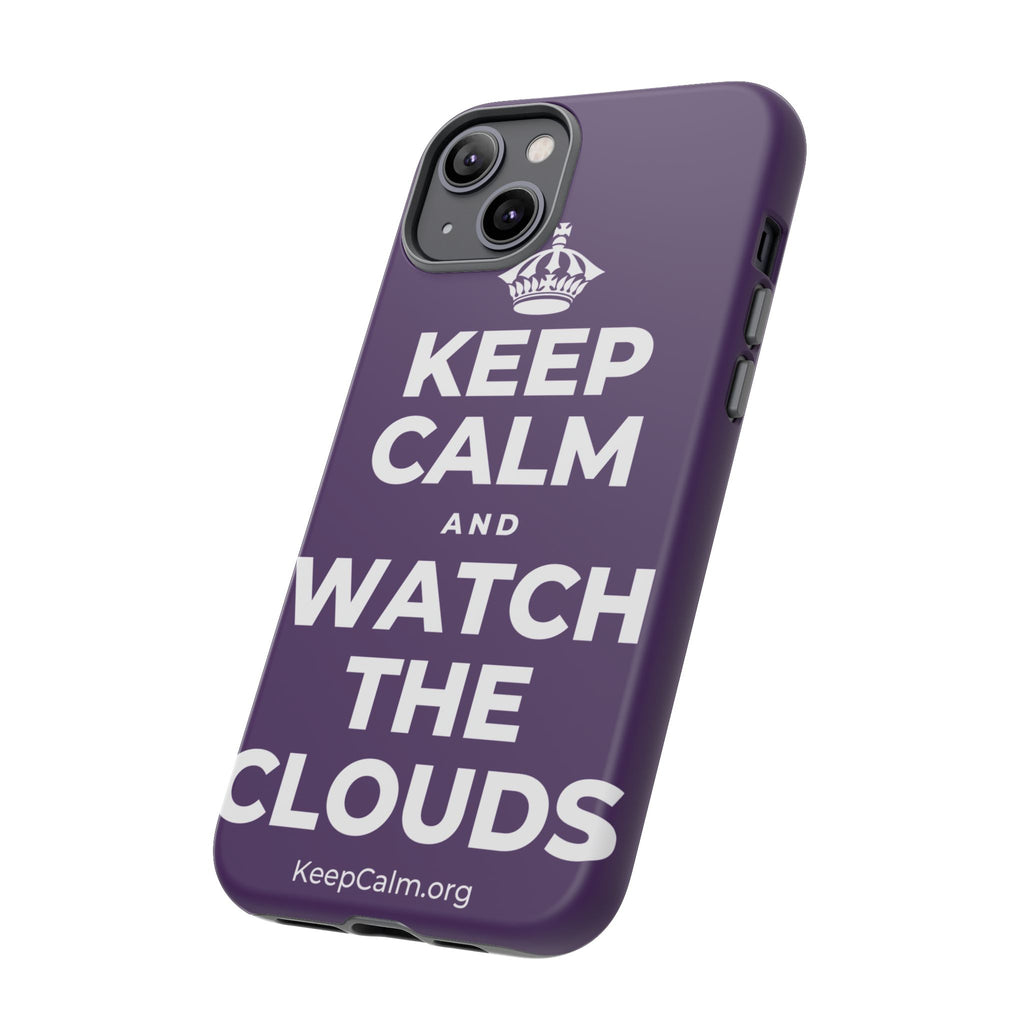 KEEP CALM AND WATCH THE CLOUDS Phone Case