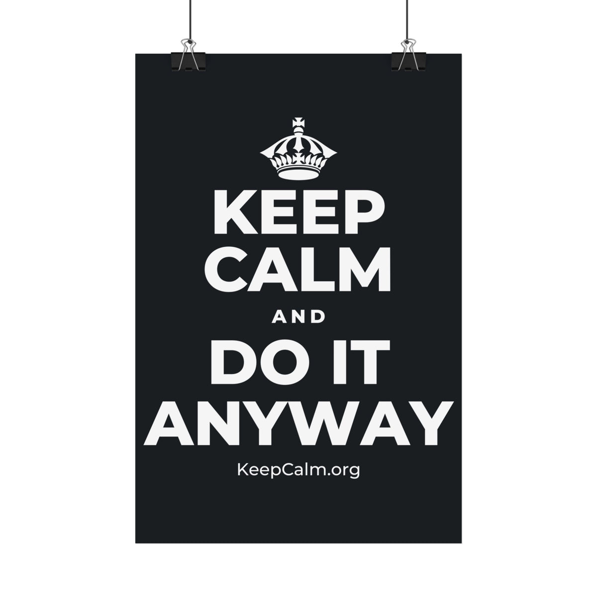 KEEP CALM AND DO IT ANYWAY Satin Poster (Dark)
