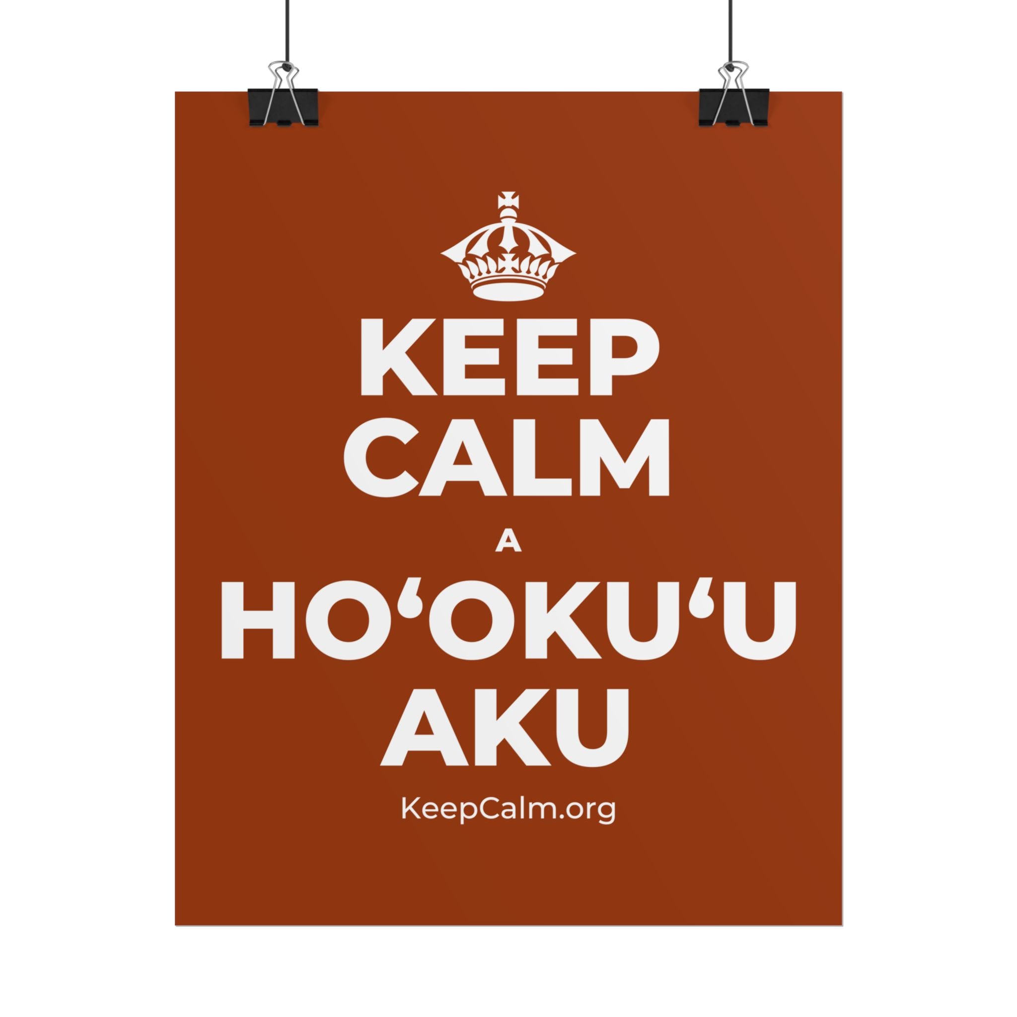 KEEP CALM A HOʻOKUʻU AKU Poster