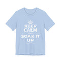 KEEP CALM AND SOAK IT UP T-Shirt (Baby Blue–Silver)