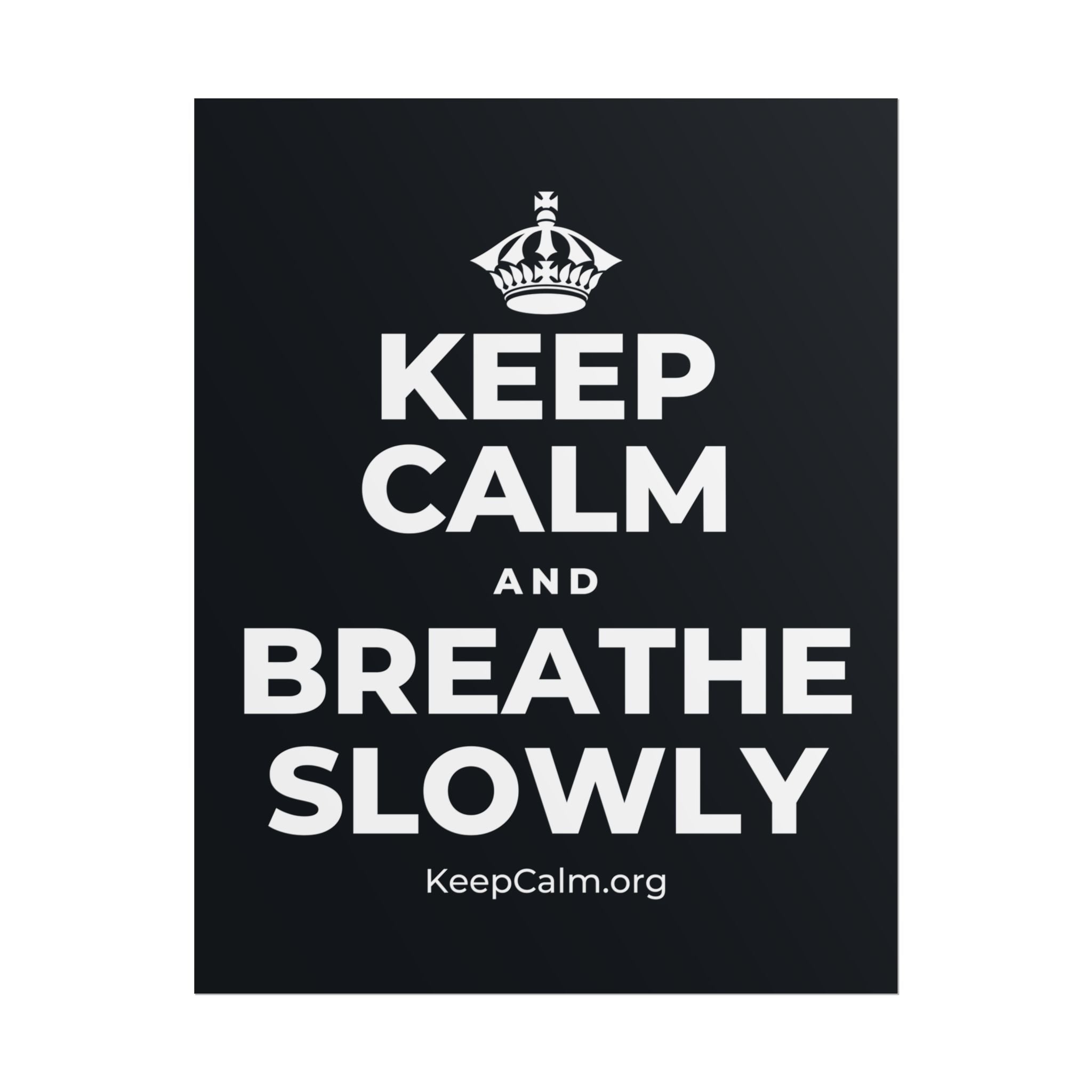 KEEP CALM AND BREATHE SLOWLY Poster (Dark)