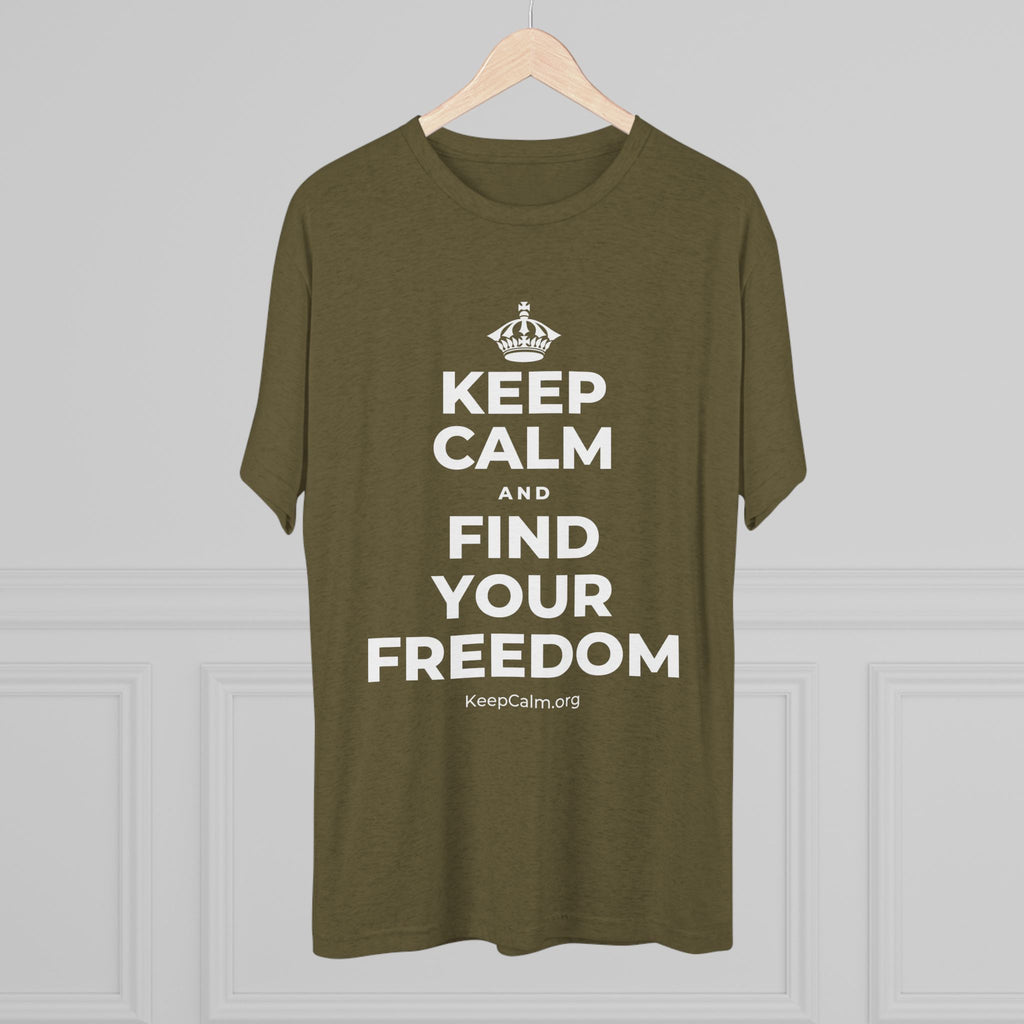 KEEP CALM AND FIND YOUR FREEDOM Tri-Blend Tee
