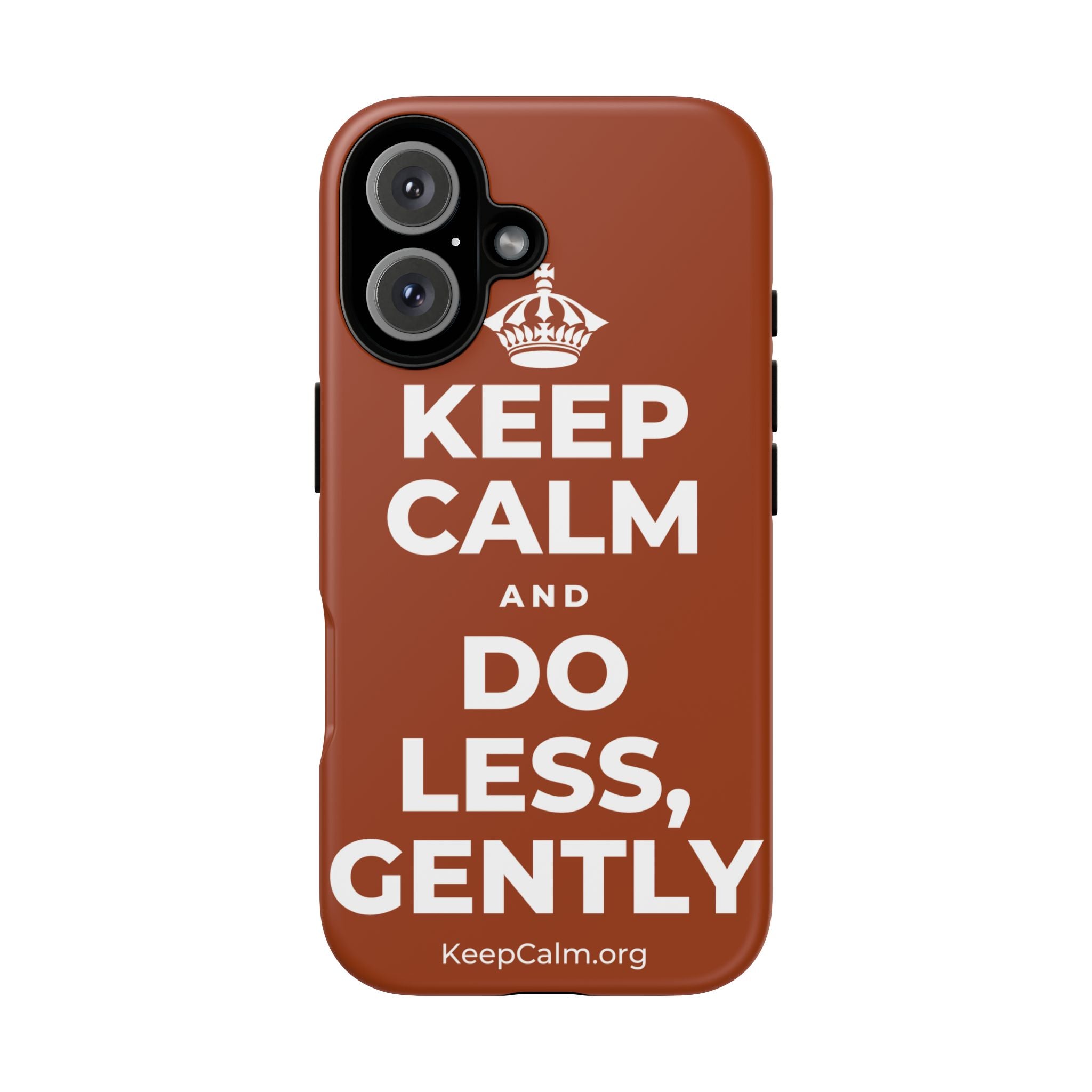KEEP CALM AND DO LESS, GENTLY Phone Case