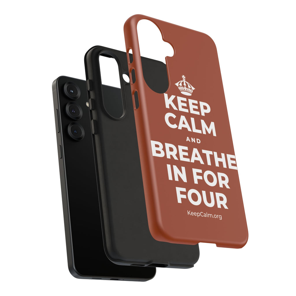 KEEP CALM AND BREATHE IN FOR FOUR Phone Case
