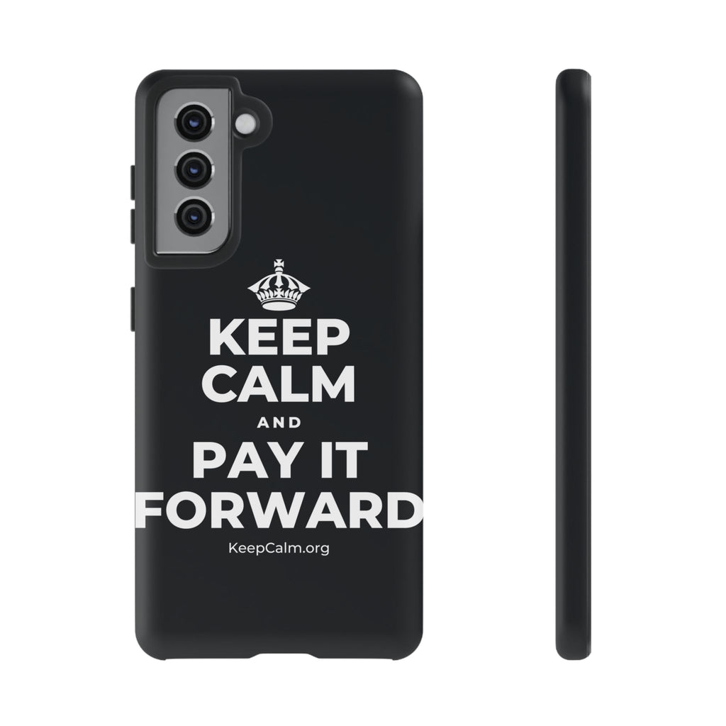 KEEP CALM AND PAY IT FORWARD Phone Case (Dark)