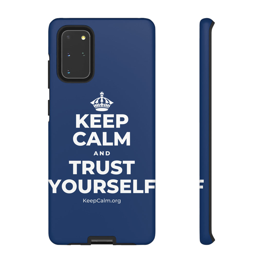 KEEP CALM AND TRUST YOURSELF Phone Case