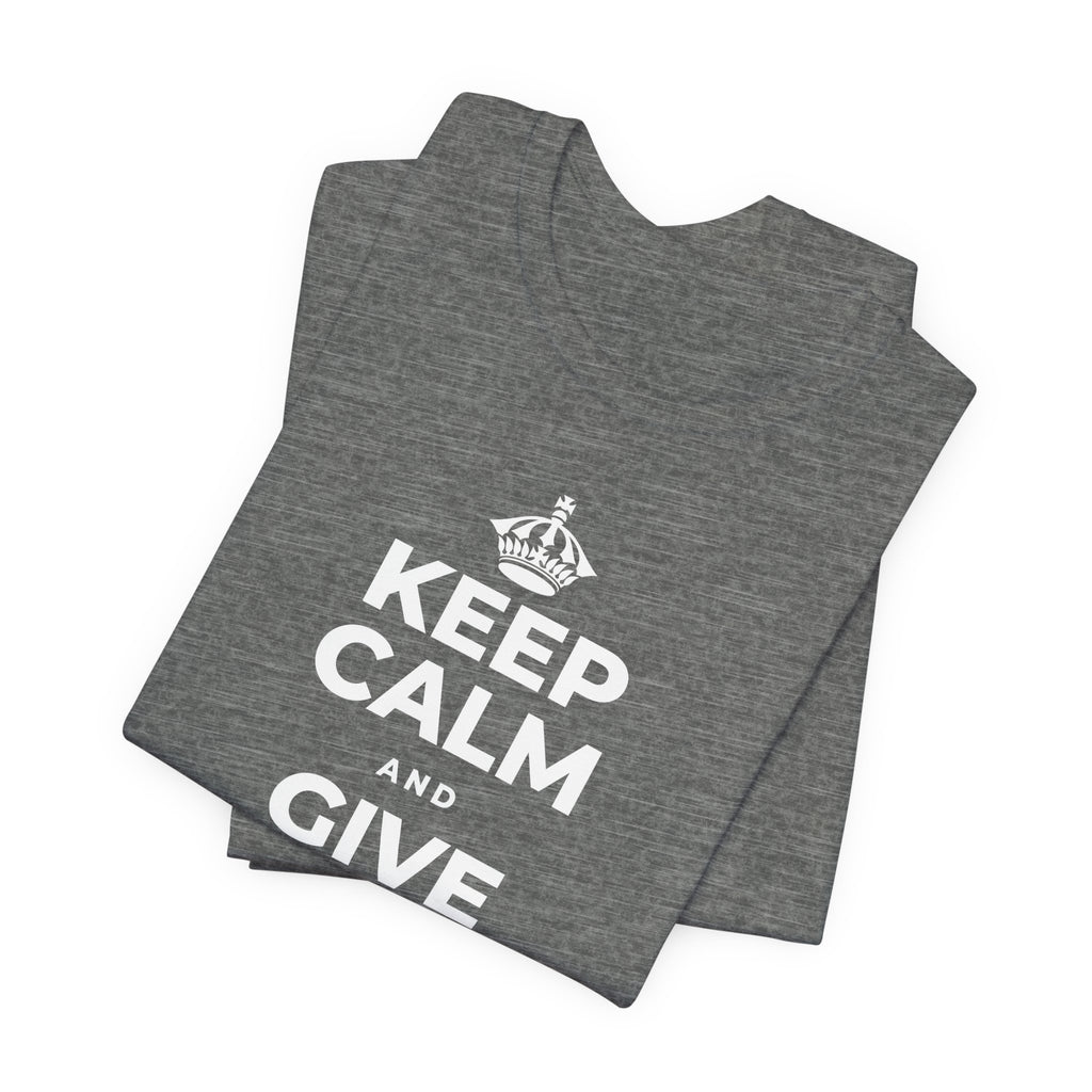KEEP CALM AND GIVE WHAT YOU CAN T-Shirt (Baby Blue–Silver)