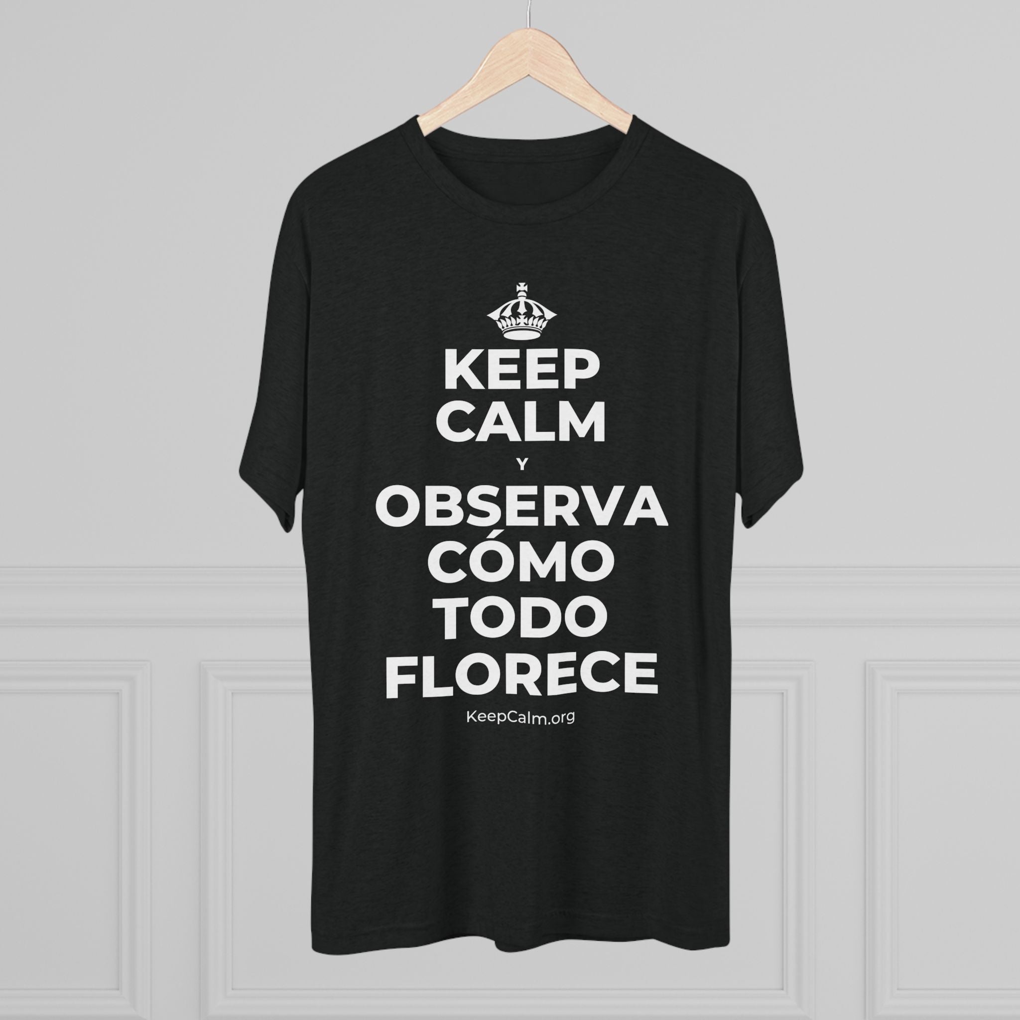 KEEP CALM Y OBSERVA CÓMO TODO FLORECE Tri-Blend Tee