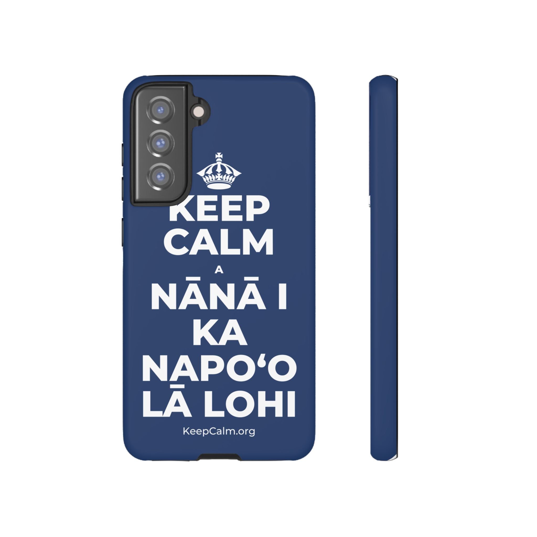 KEEP CALM A NĀNĀ I KA NAPOʻO LĀ LOHI Phone Case
