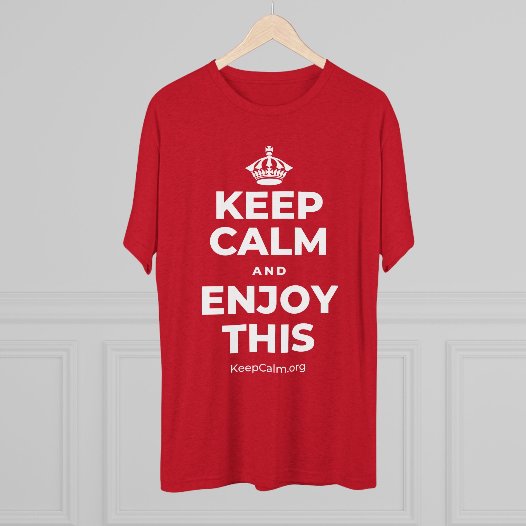 KEEP CALM AND ENJOY THIS Tri-Blend Tee