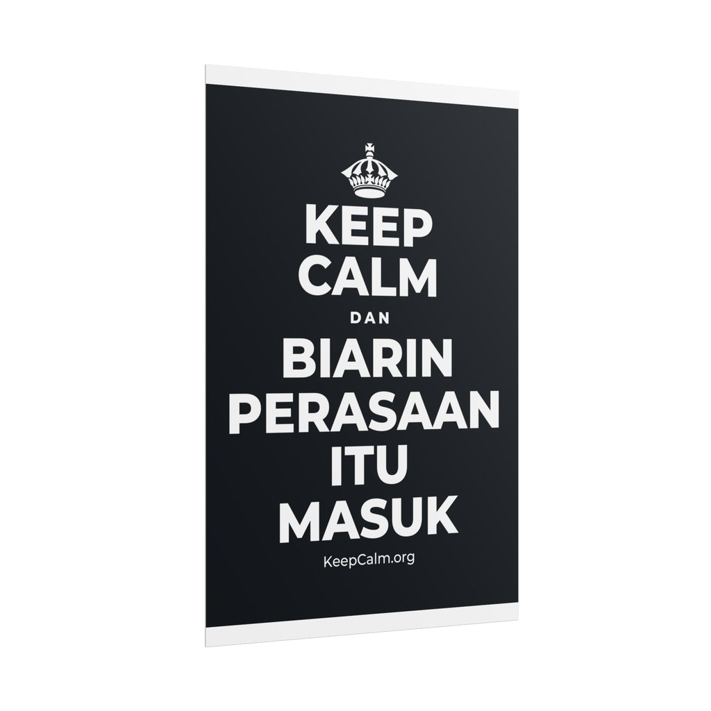 KEEP CALM DAN BIARIN PERASAAN ITU MASUK Poster (Dark)