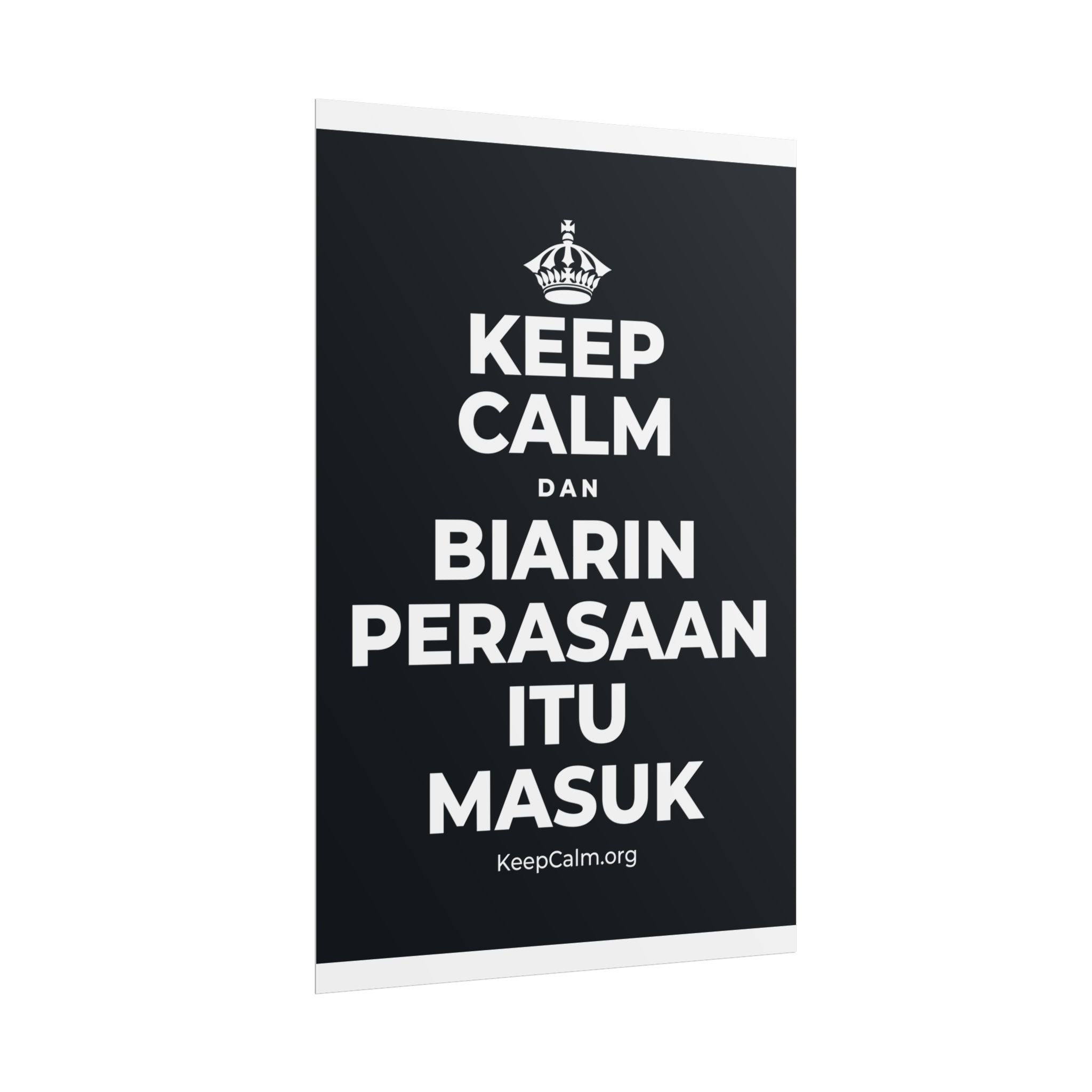 KEEP CALM DAN BIARIN PERASAAN ITU MASUK Poster (Dark)