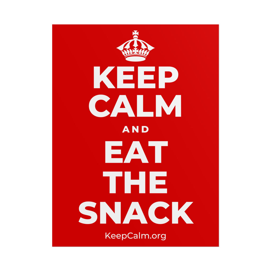 KEEP CALM AND EAT THE SNACK Poster